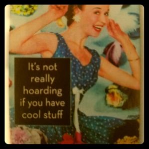 Hoarding,  Smoarding!!!